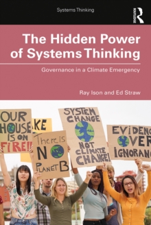 The Hidden Power of Systems Thinking : Governance in a Climate Emergency