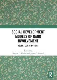 Social Development Models of Gang Involvement : Recent Contributions