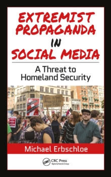 Extremist Propaganda in Social Media : A Threat to Homeland Security