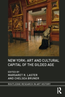 New York: Art and Cultural Capital of the Gilded Age