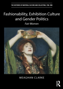 Fashionability, Exhibition Culture and Gender Politics : Fair Women