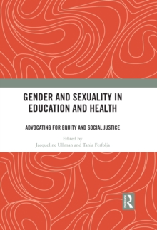 Gender and Sexuality in Education and Health : Advocating for Equity and Social Justice