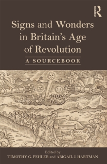 Signs and Wonders in Britain's Age of Revolution : A Sourcebook