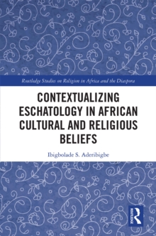 Contextualizing Eschatology in African Cultural and Religious Beliefs