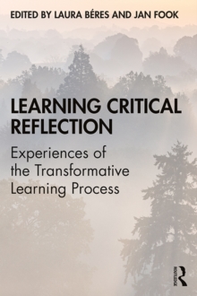 Learning Critical Reflection : Experiences of the Transformative Learning Process