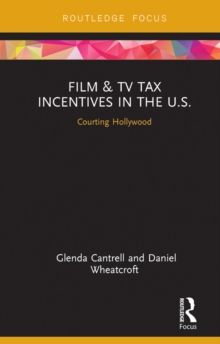 Film & TV Tax Incentives in the U.S. : Courting Hollywood