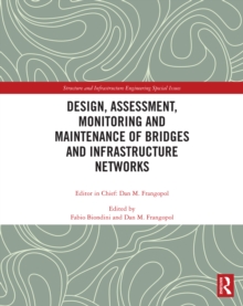 Design, Assessment, Monitoring and Maintenance of Bridges and Infrastructure Networks