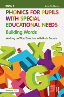 Phonics for Pupils with Special Educational Needs Book 2: Building Words : Working on Word Structure with Basic Sounds