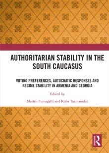 Authoritarian Stability in the South Caucasus : Voting preferences, autocratic responses and regime stability in Armenia and Georgia