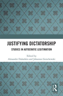 Justifying Dictatorship : Studies in Autocratic Legitimation