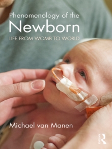 Phenomenology of the Newborn : Life from Womb to World