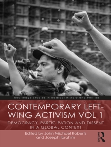 Contemporary Left-Wing Activism Vol 1 : Democracy, Participation and Dissent in a Global Context