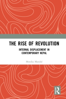 The Rise of Revolution : Internal Displacement in Contemporary Nepal