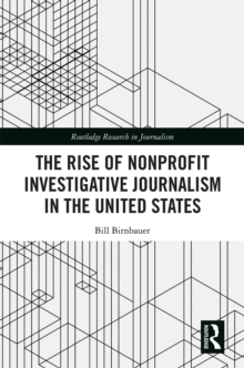 The Rise of NonProfit Investigative Journalism in the United States