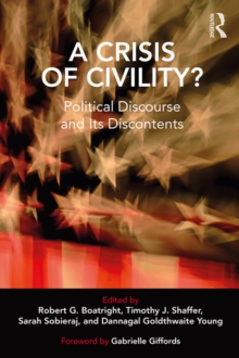 A Crisis of Civility? : Political Discourse and Its Discontents