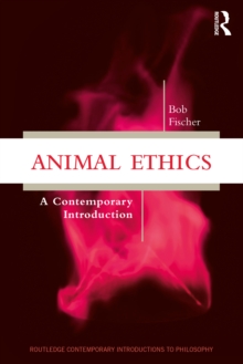 Animal Ethics : A Contemporary Introduction