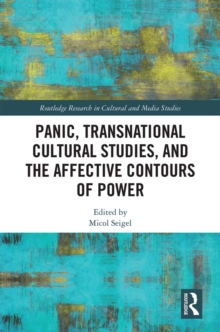 Panic, Transnational Cultural Studies, and the Affective Contours of Power