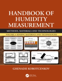 Handbook of Humidity Measurement, Volume 3 : Sensing Materials and Technologies