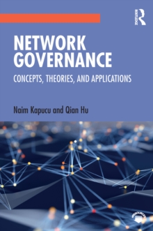 Network Governance : Concepts, Theories, and Applications