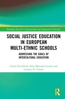 Social Justice Education in European Multi-ethnic Schools : Addressing the Goals of Intercultural Education