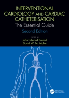 Interventional Cardiology and Cardiac Catheterisation : The Essential Guide, Second Edition