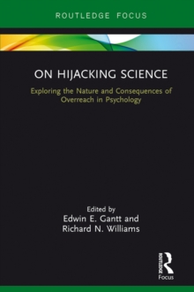 On Hijacking Science : Exploring the Nature and Consequences of Overreach in Psychology