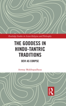 The Goddess in Hindu-Tantric Traditions : Devi as Corpse