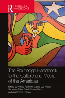 The Routledge Handbook to the Culture and Media of the Americas