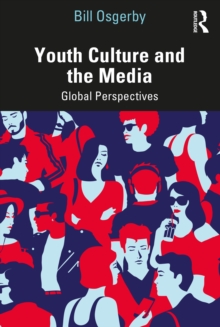 Youth Culture and the Media : Global Perspectives