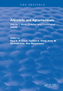 Adjuvants and Agrochemicals : Volume 1: Mode Of Action and Physiological Activity