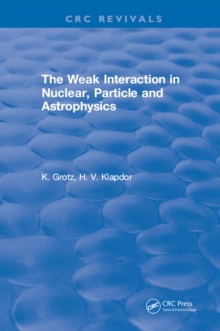 The Weak Interaction in Nuclear, Particle and Astrophysics