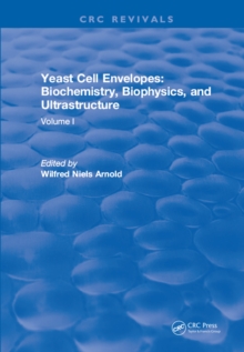 Yeast Cell Envelopes Biochemistry Biophysics and Ultrastructure : Volume I