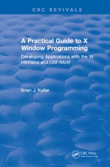 A Practical Guide To X Window Programming : Developing Applications with the XT Intrinsics and OSF/Motif