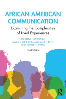 African American Communication : Examining the Complexities of Lived Experiences