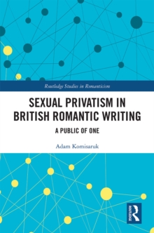 Sexual Privatism in British Romantic Writing : A Public of One