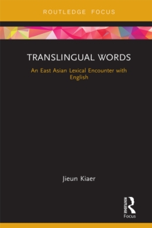 Translingual Words : An East Asian Lexical Encounter with English