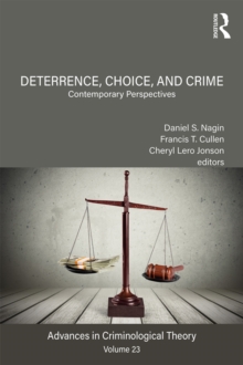 Deterrence, Choice, and Crime, Volume 23 : Contemporary Perspectives