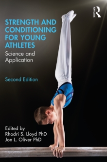 Strength and Conditioning for Young Athletes : Science and Application