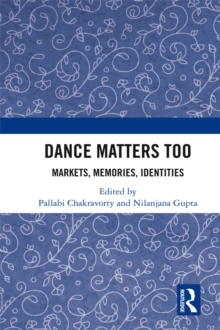 Dance Matters Too : Markets, Memories, Identities