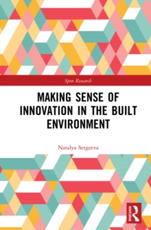 Making Sense of Innovation in the Built Environment