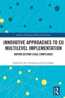 Innovative Approaches to EU Multilevel Implementation : Moving beyond legal compliance