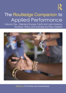 The Routledge Companion to Applied Performance : Volume One - Mainland Europe, North and Latin America, Southern Africa, and Australia and New Zealand