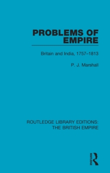 Problems of Empire : Britain and India, 1757-1813