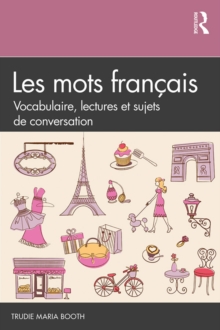 Les mots francais : Vocabulaire, lectures et sujets de conversation