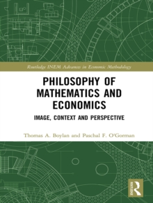 Philosophy of Mathematics and Economics : Image, Context and Perspective