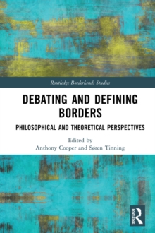 Debating and Defining Borders : Philosophical and Theoretical Perspectives