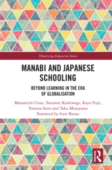 Manabi and Japanese Schooling : Beyond Learning in the Era of Globalisation