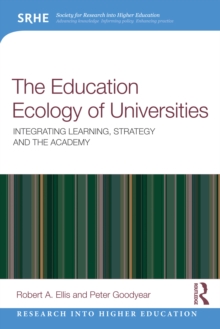 The Education Ecology of Universities : Integrating Learning, Strategy and the Academy