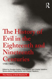 The History of Evil in the Eighteenth and Nineteenth Centuries : 1700-1900 CE