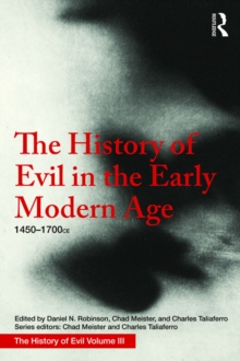 The History of Evil in the Early Modern Age : 1450-1700 CE